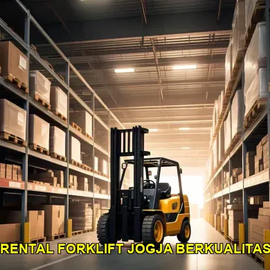 Panduan Rental Forklift di Jogja untuk Pemindahan Barang